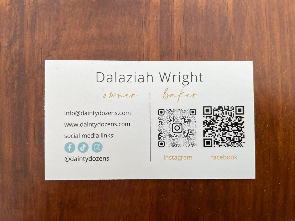 Dainty Dozens business card back. It says: Dalaziah Wright Owner/Baker info@daintydozens.com www.daintydozens.com @daintydozens